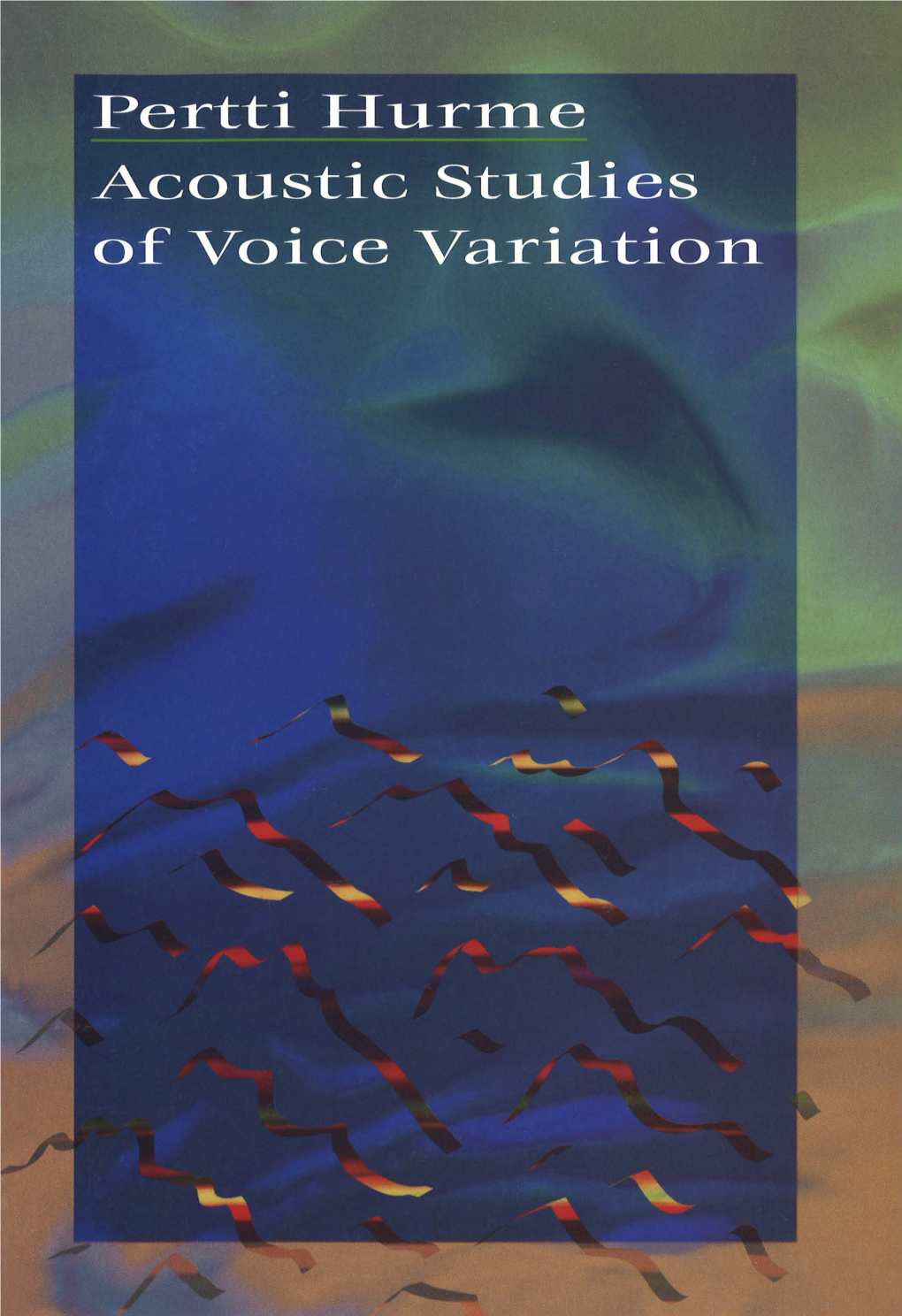Acoustic Studies of Voice Variation JYV ASKYLA STUDIES in COMMUNICATION 7