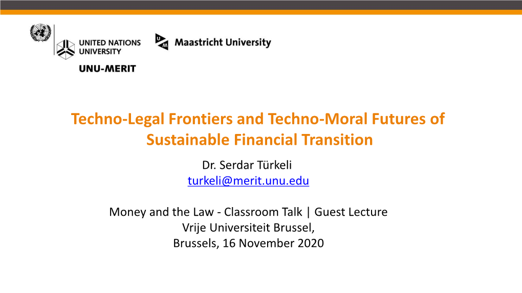 Techno-Legal Frontiers and Techno-Moral Futures of Sustainable Financial Transition Dr