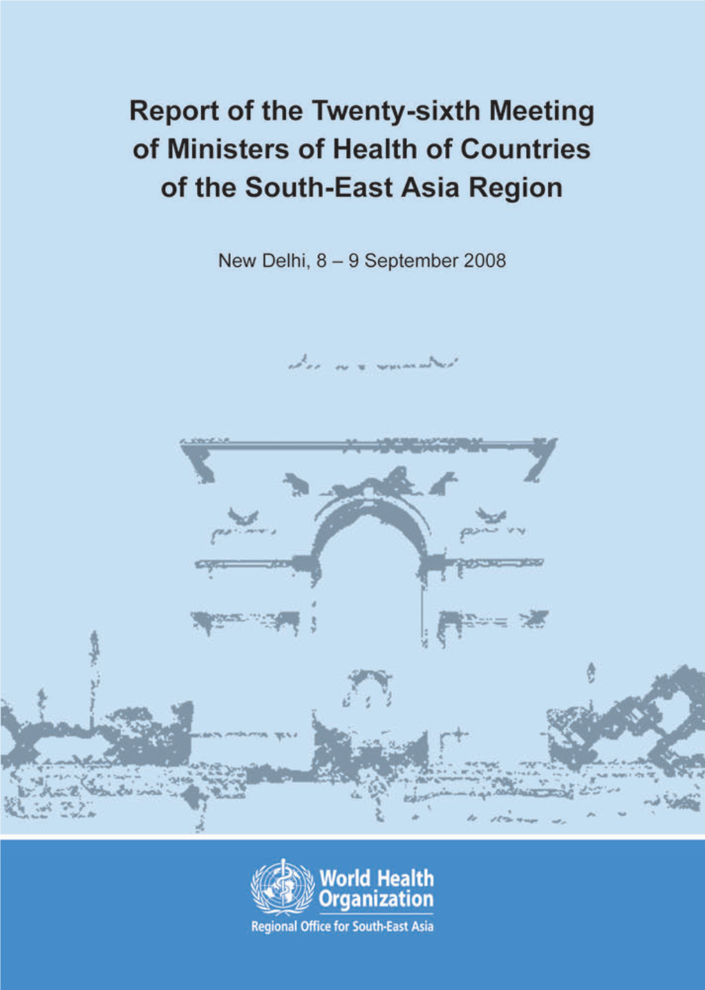 Report of the Twenty-Sixth Meeting of Ministers of Health of Countries of the South-East Asia Region