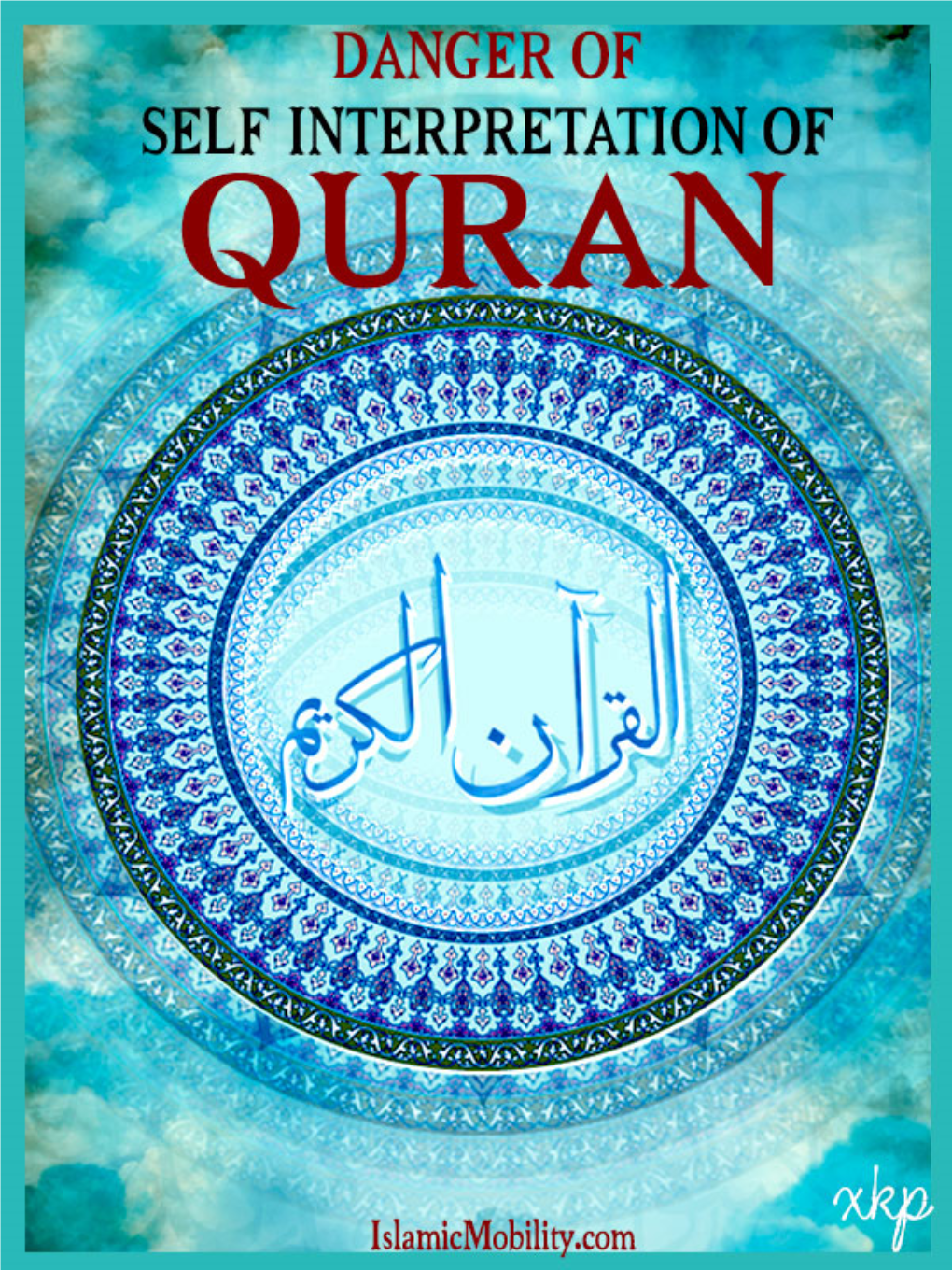 Danger of Self Interpretation of Quran