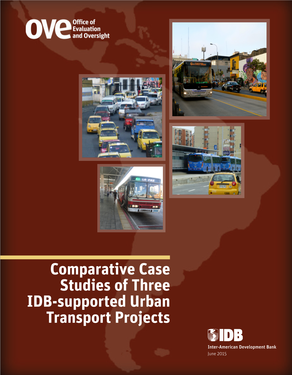 Comparative Case Studies of Three Idb-Supported Urban Transport Projects