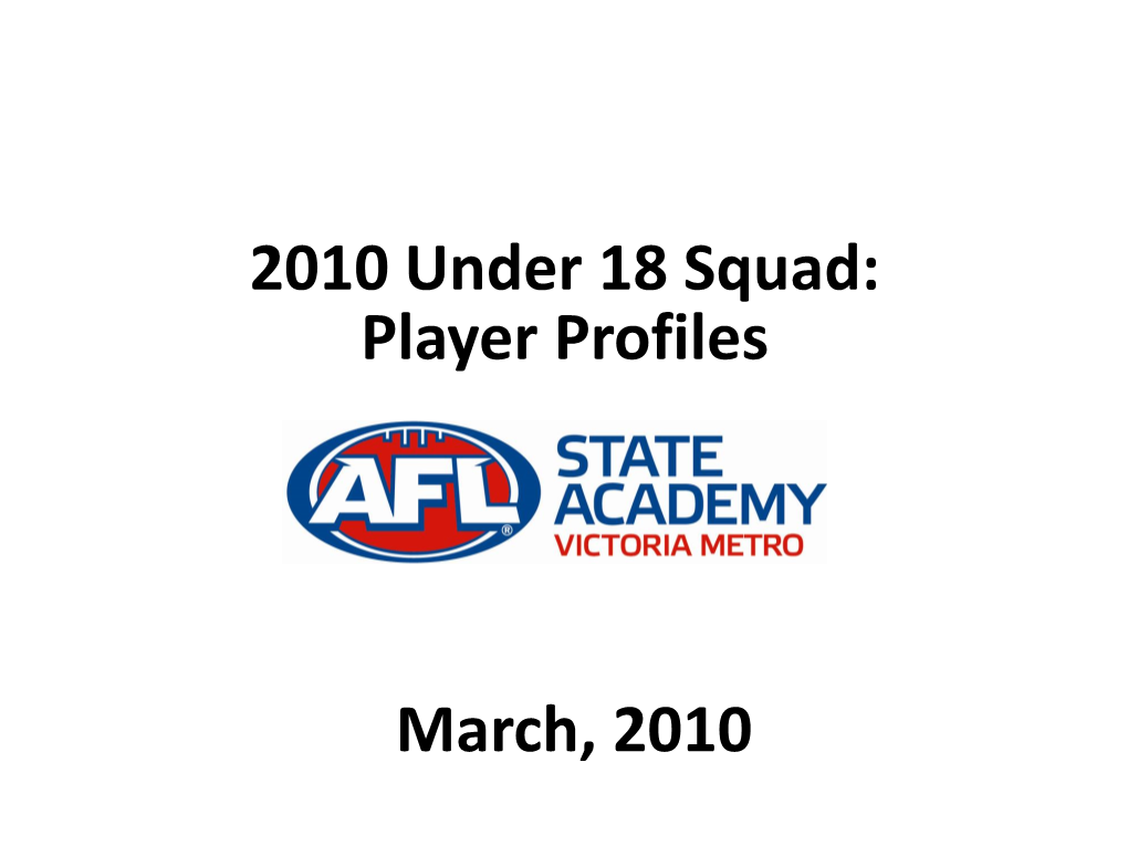 2010 Under 18 Squad: Player Profiles