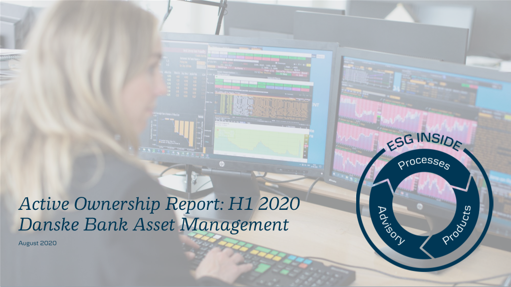 Active Ownership Report: H1 2020 Danske Bank Asset Management August 2020 Active Ownership Report: H1 2020 the Two Parts of the Report