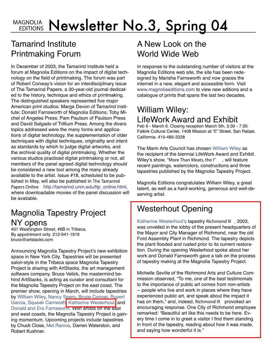 EDITIONS Newsletter No.3, Spring 04 Tamarind Institute a New Look on the Printmaking Forum World Wide Web