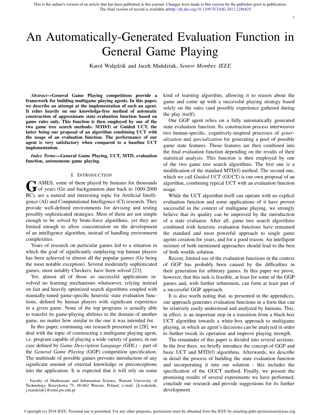 An Automatically-Generated Evaluation Function in General Game Playing Karol Wale¸Dzik and Jacek Mandziuk,´ Senior Member, IEEE