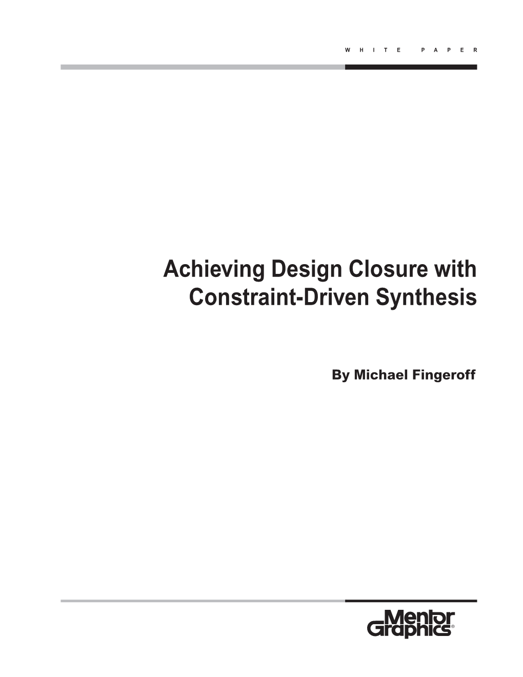 Achieving Timing Closure Using Constraint Driven Synthesis