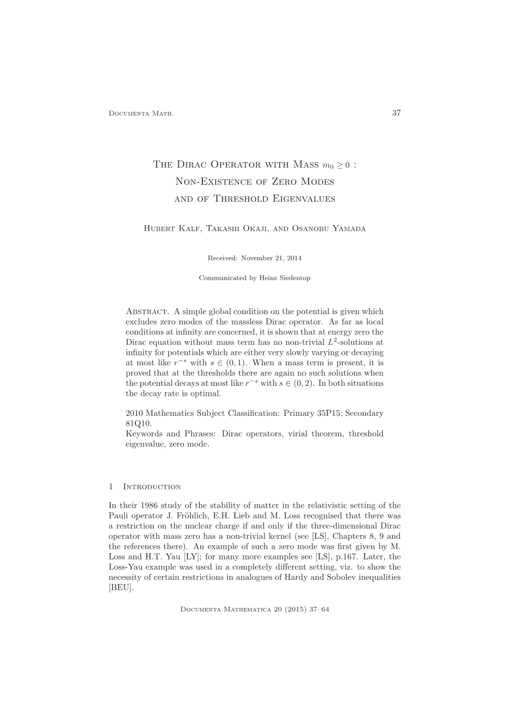 The Dirac Operator with Mass M0 ≥ 0 : Non-Existence of Zero Modes And