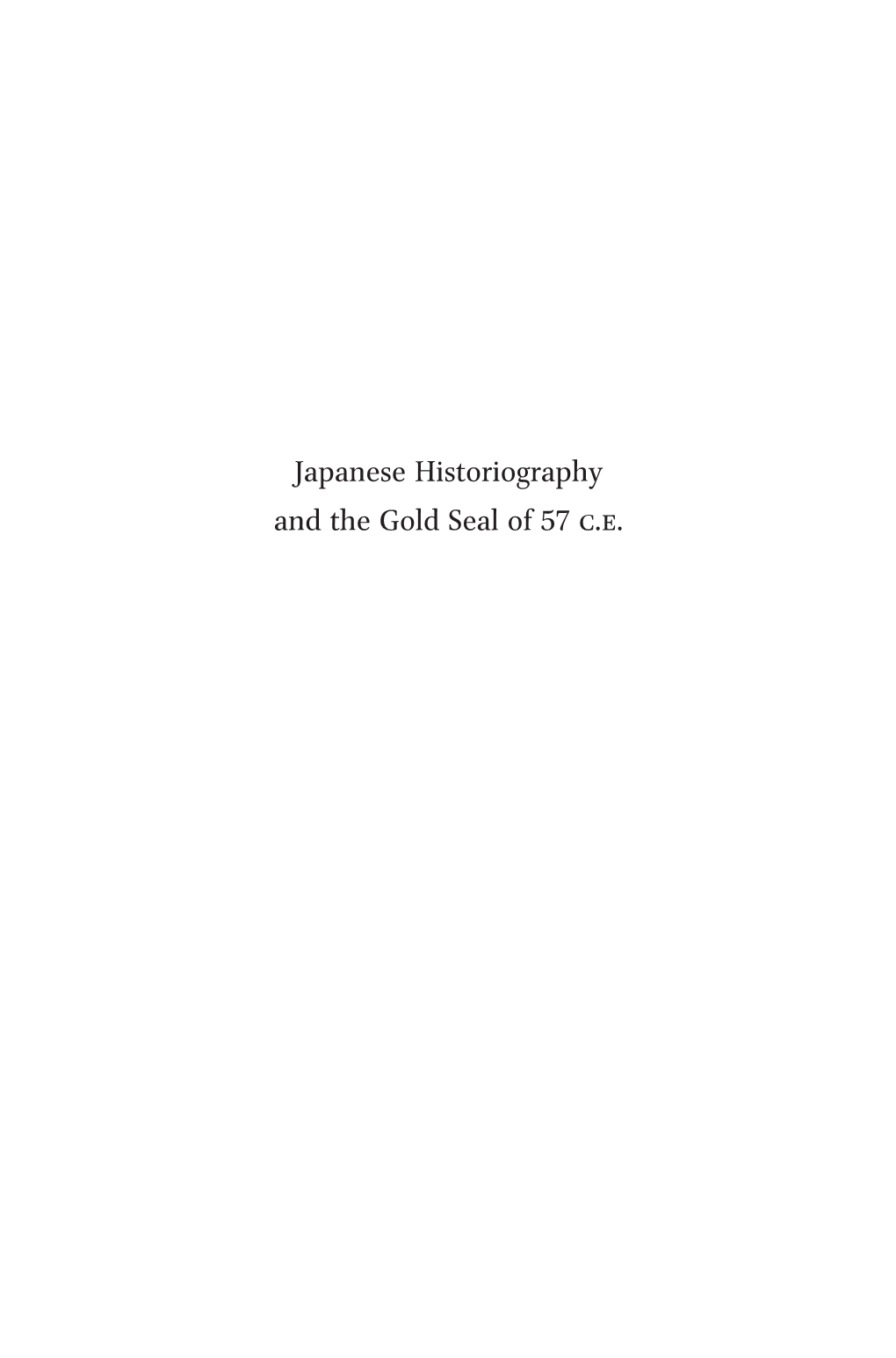 Japanese Historiography and the Gold Seal of 57 C.E. Brill’S Japanese Studies Library