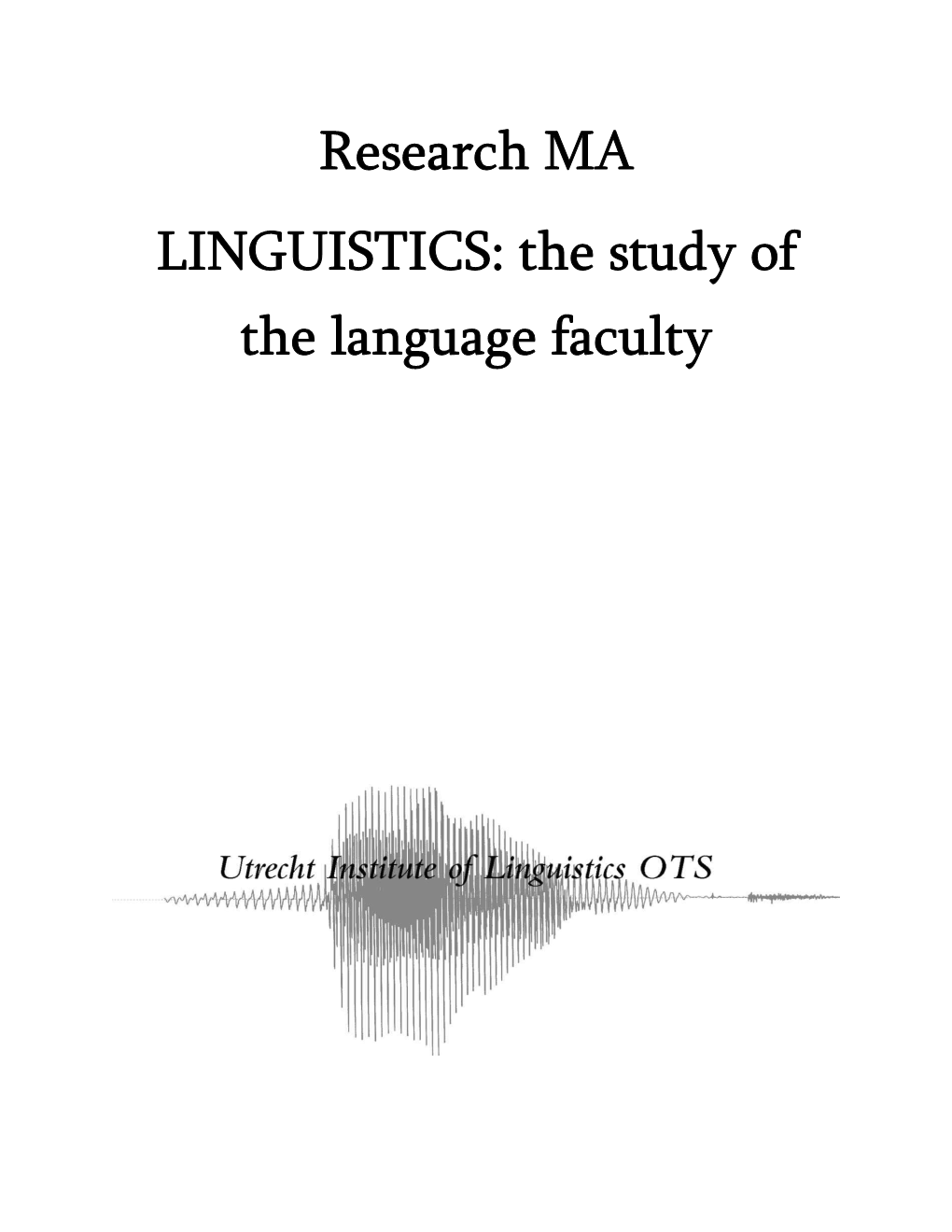 LINGUISTICS: the Study of the Language Faculty