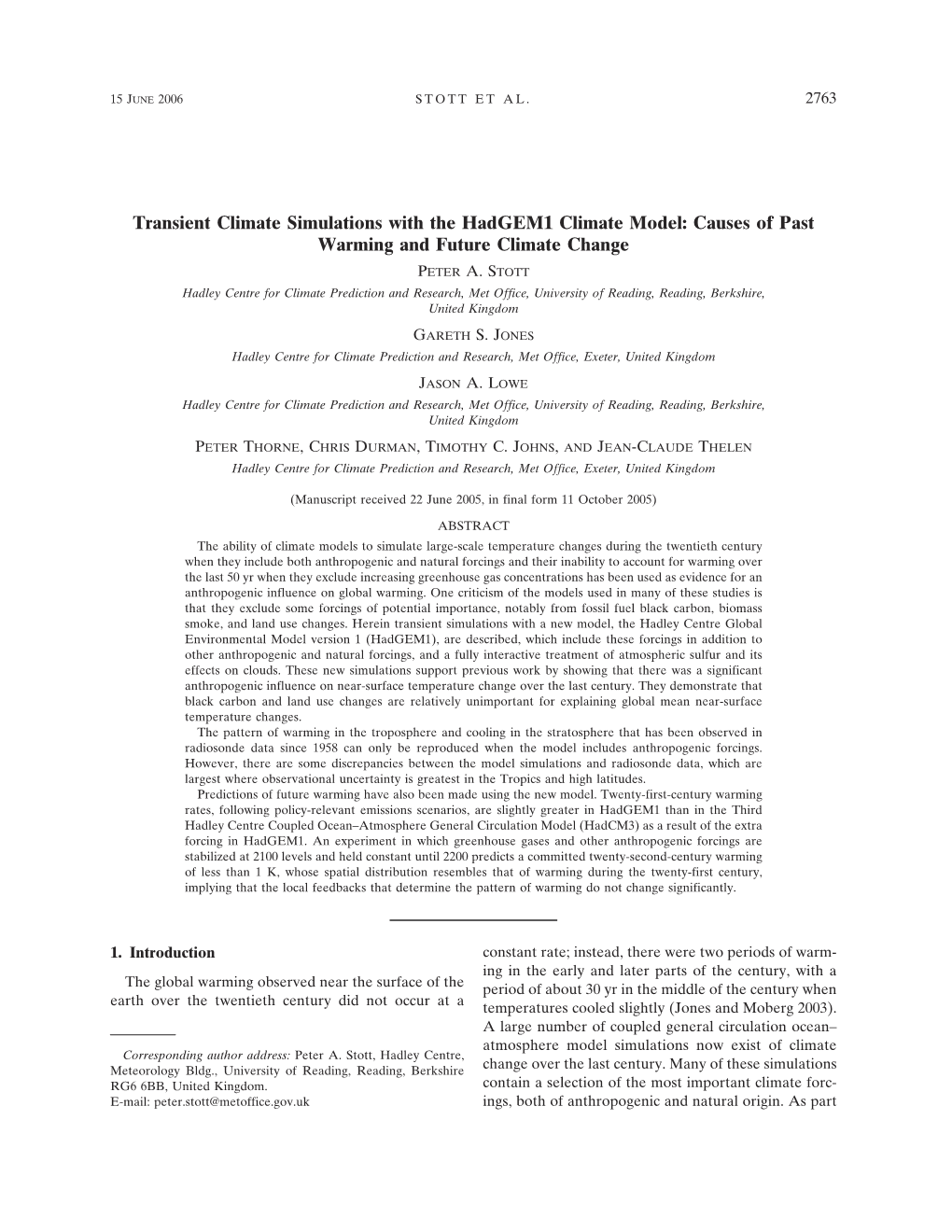 Transient Climate Simulations with the Hadgem1 Climate Model: Causes of Past Warming and Future Climate Change PETER A