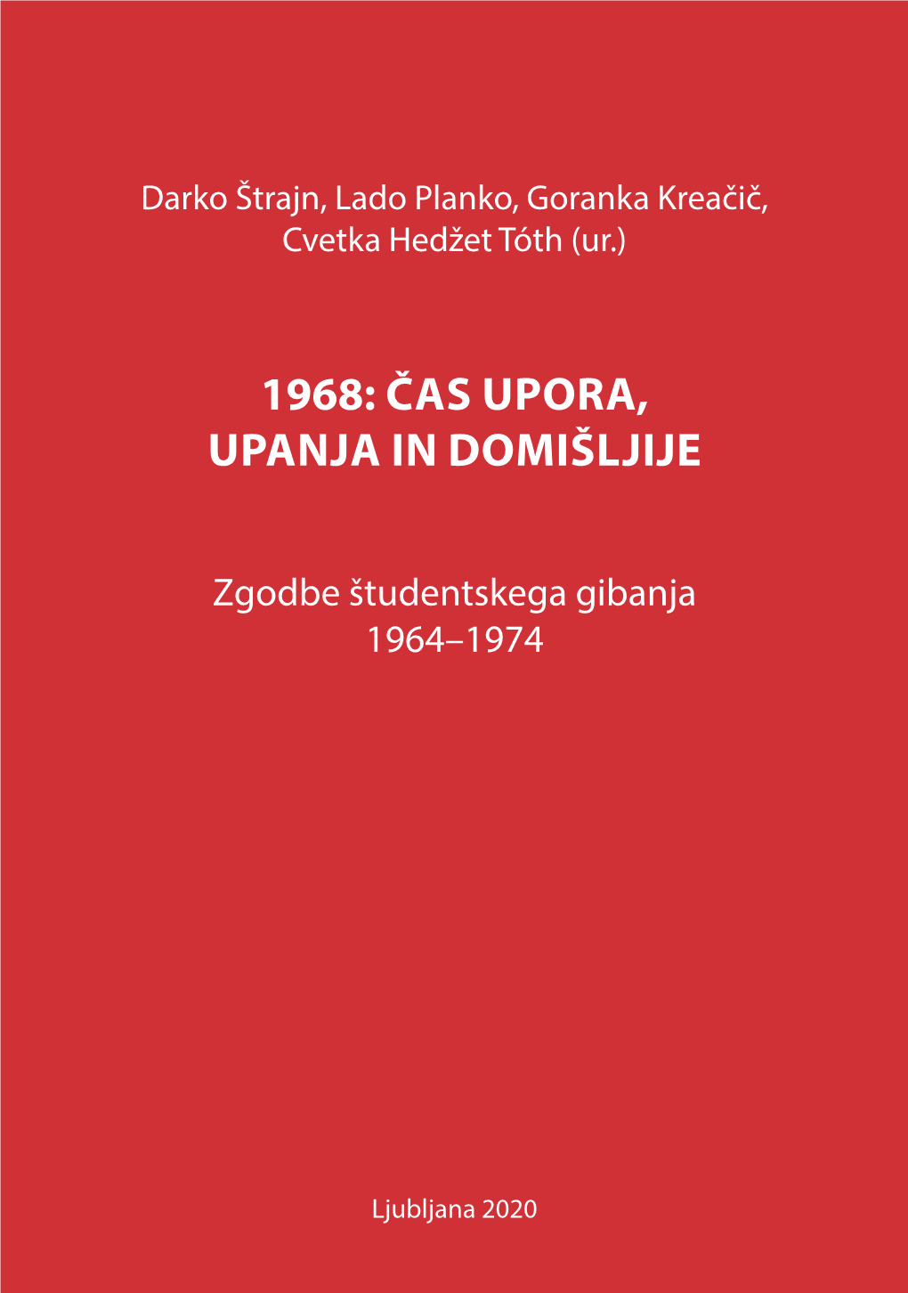 1968: Čas Upora, Upanja in Domišljije