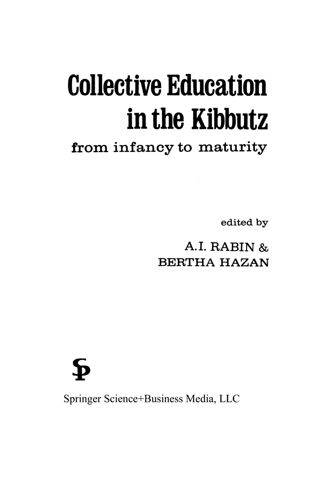 Collective Education in the Kibbutz from Infancy to Maturity