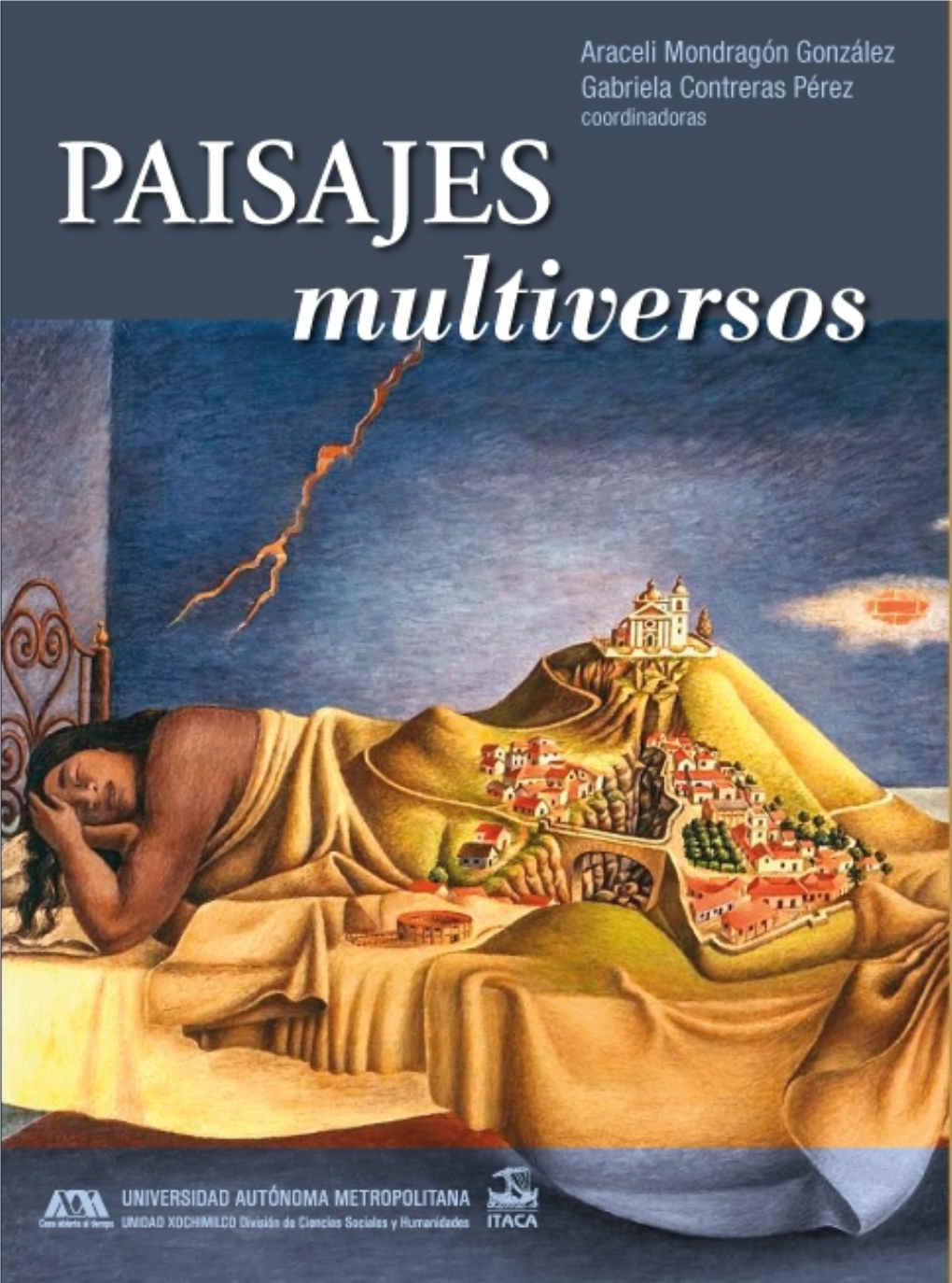 Paisajes Multiversos. Reflexiones En Torno a La Construcción Del Espacio