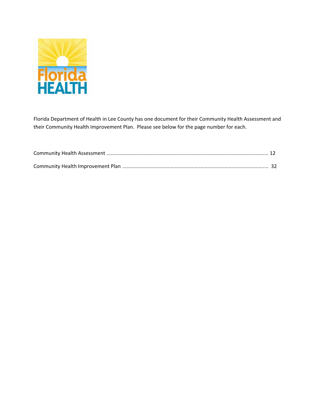 Florida Department of Health in Lee County Has One Document for Their Community Health Assessment and Their Community Health Improvement Plan