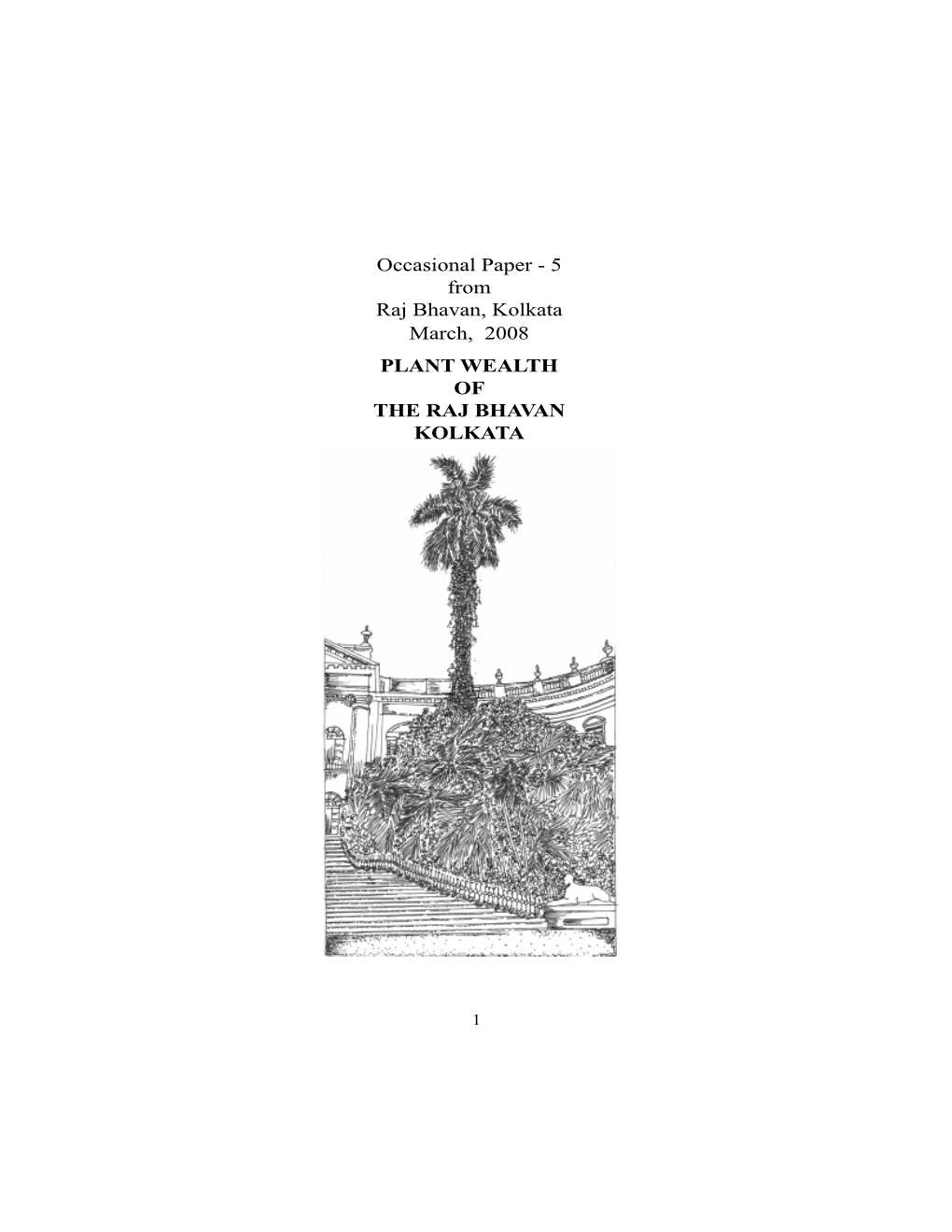 Occasional Paper - 5 from Raj Bhavan, Kolkata March, 2008 PLANT WEALTH of the RAJ BHAVAN KOLKATA