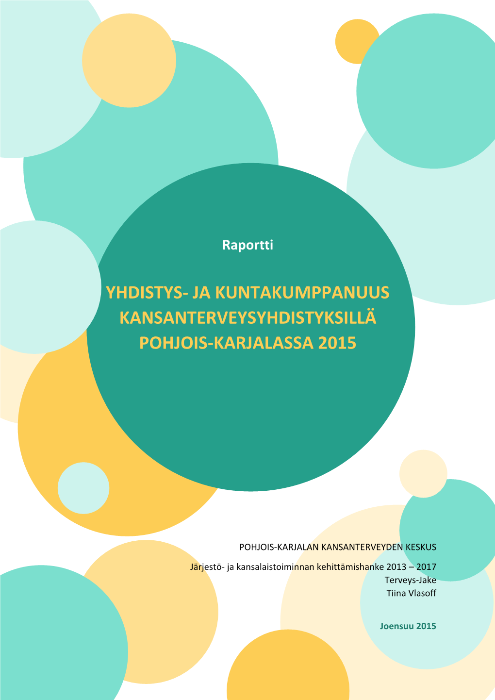 Yhdistys- Ja Kuntakumppanuus Kansanterveysyhdistyksillä Pohjois-Karjalassa 2015