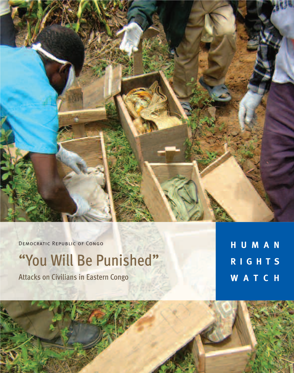 “You Will Be Punished” RIGHTS Attacks on Civilians in Eastern Congo WATCH