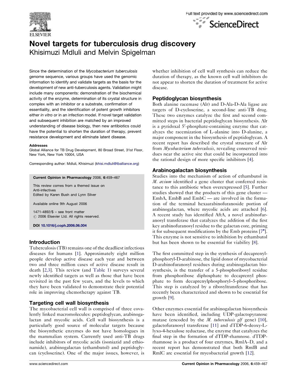 Novel Targets for Tuberculosis Drug Discovery Khisimuzi Mdluli and Melvin Spigelman