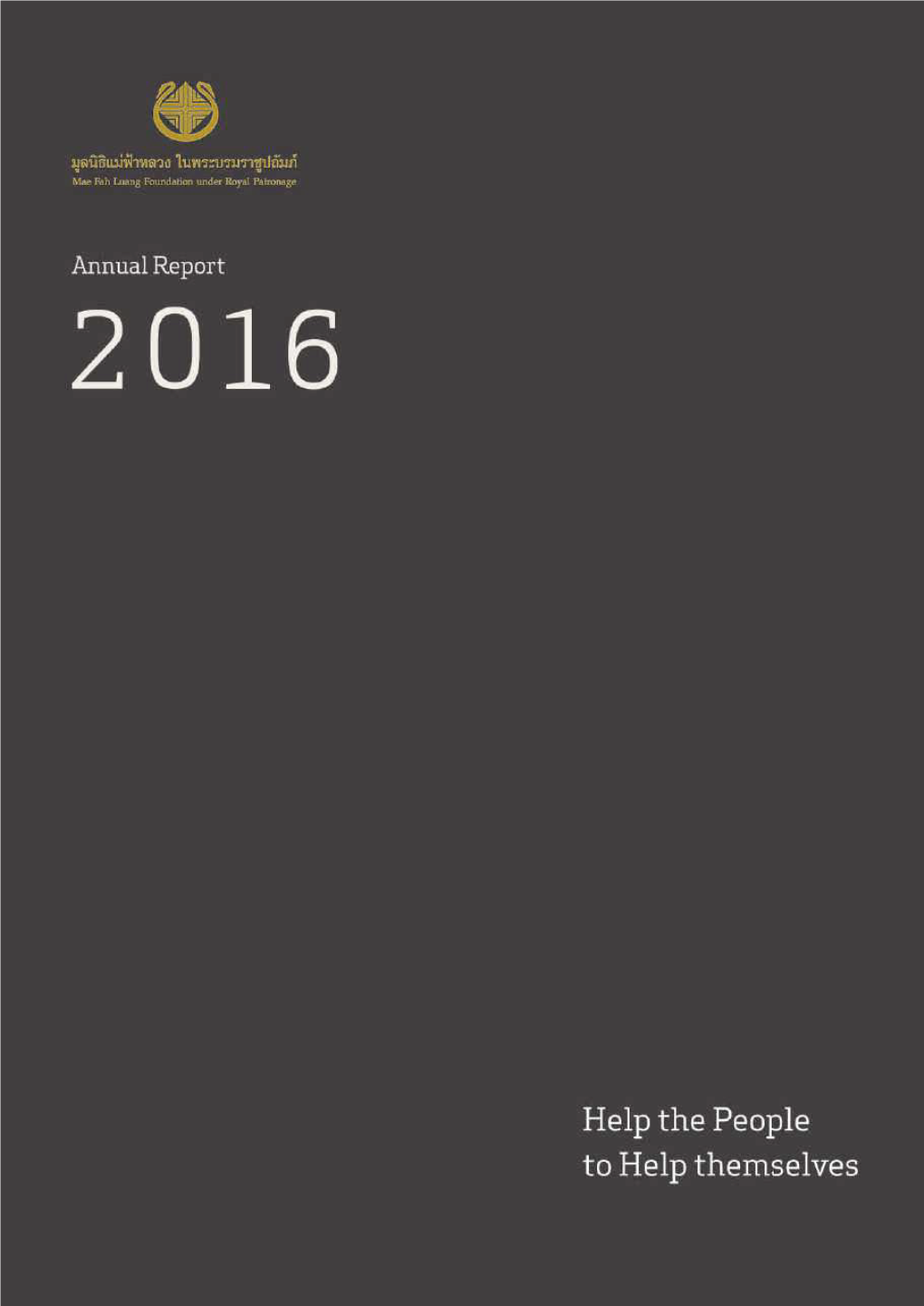 Annual Report 2016 Board of Directors Mae Fah Luang Foundation Under Royal Patronage 3