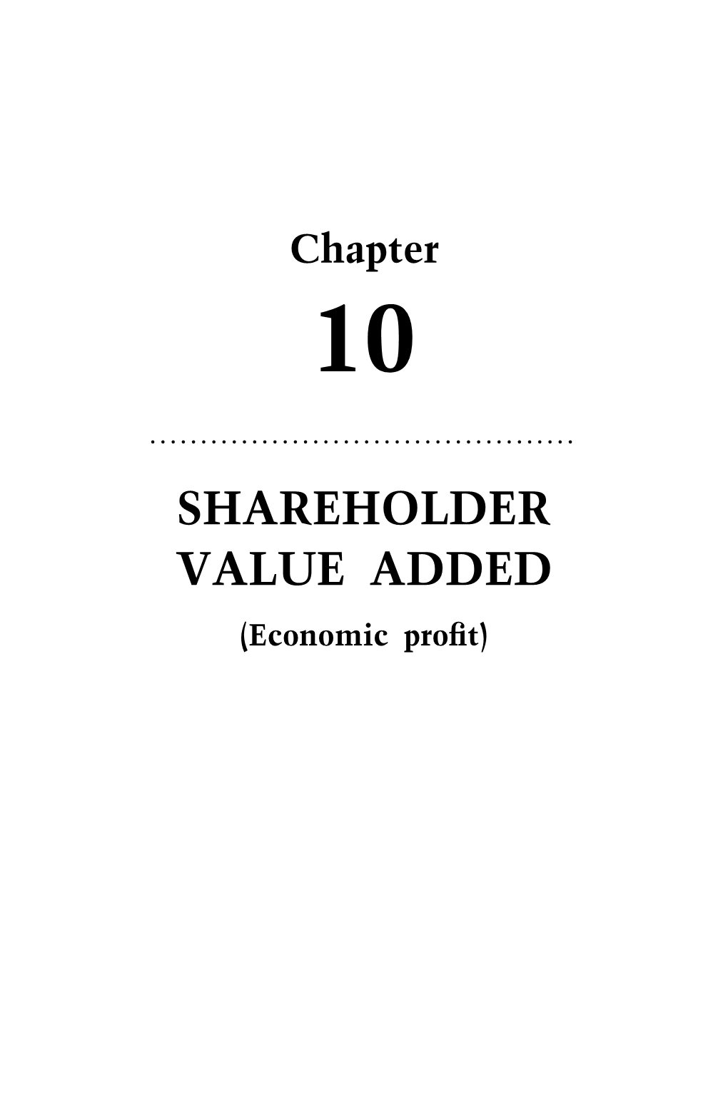 SHAREHOLDER VALUE ADDED (Economic Proﬁt) 174 an INTRODUCTION to CORPORATE FINANCE