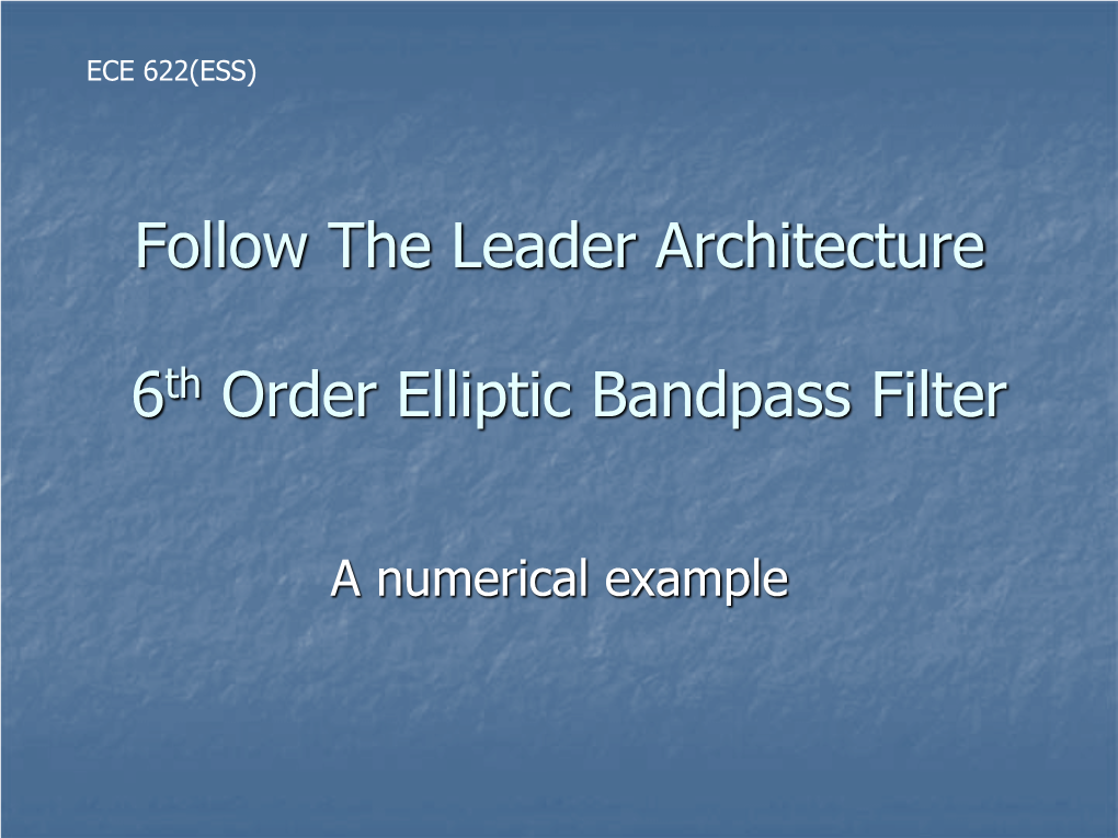 Follow the Leader Architecture 6Th Order Elliptic Bandpass Filter