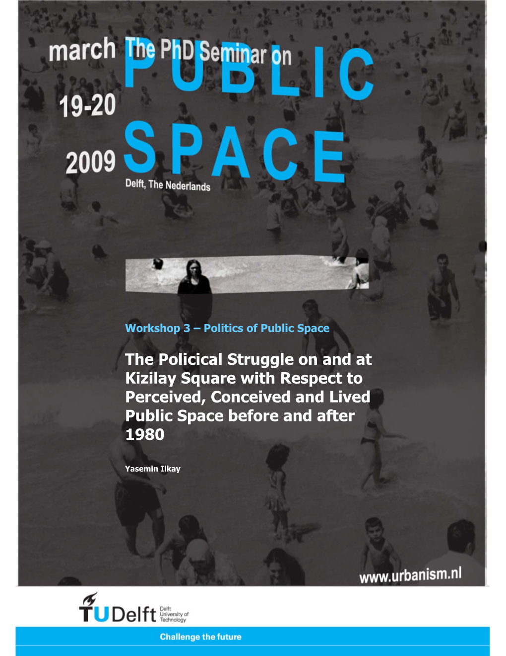 The Policical Struggle on and at Kizilay Square with Respect to Perceived, Conceived and Lived Public Space Before and After 1980
