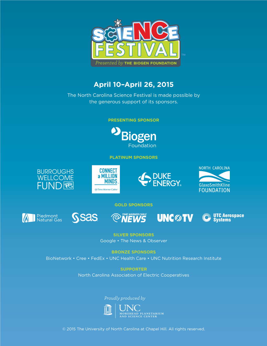 April 10–April 26, 2015 the North Carolina Science Festival Is Made Possible by the Generous Support of Its Sponsors