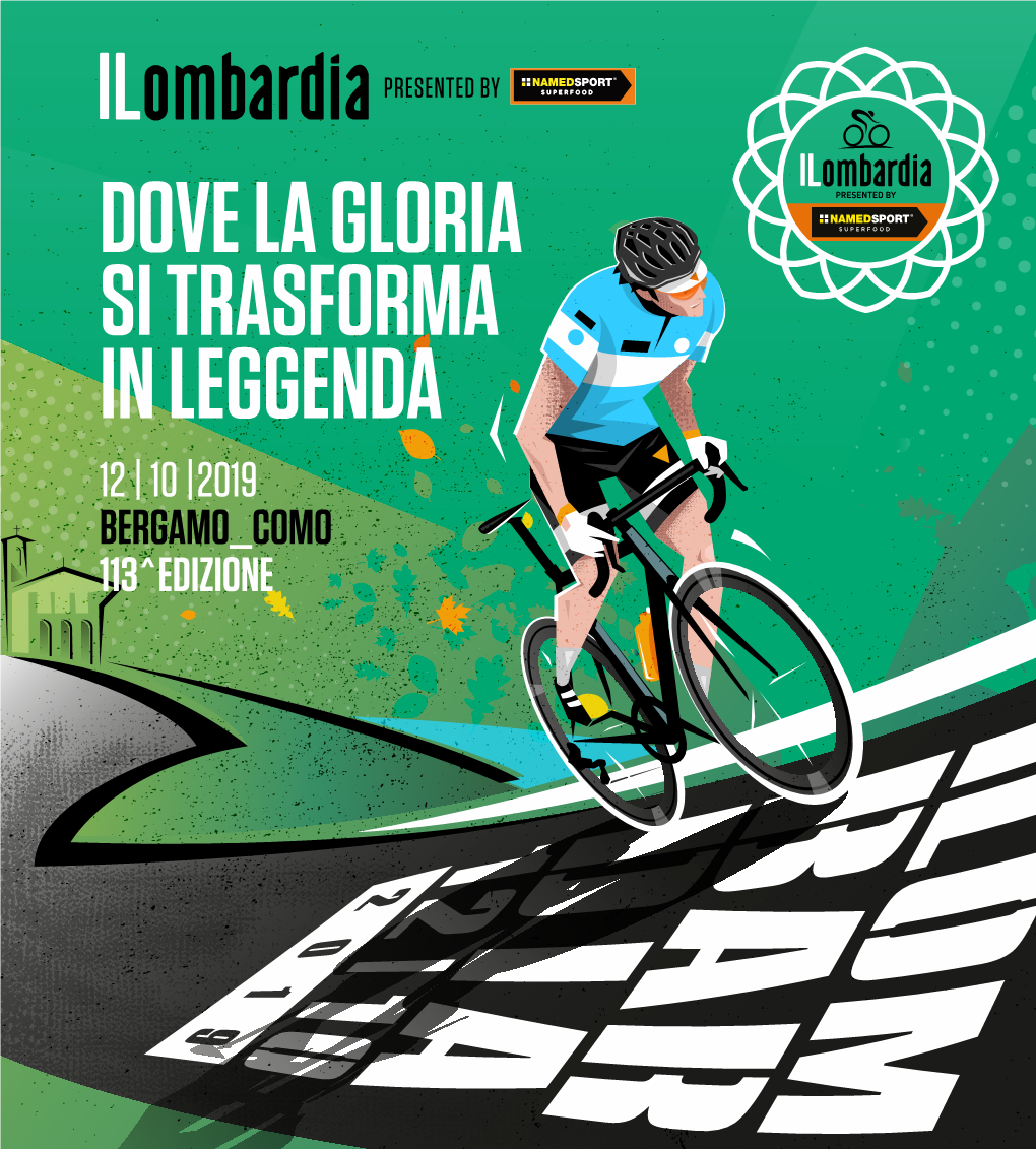 Dove La Gloria Si Trasforma in Leggenda 12 | 10 |2019 Bergamo Como 113^ Edizione 12 | 10 |2019 Bergamo Como 113^ Edizione