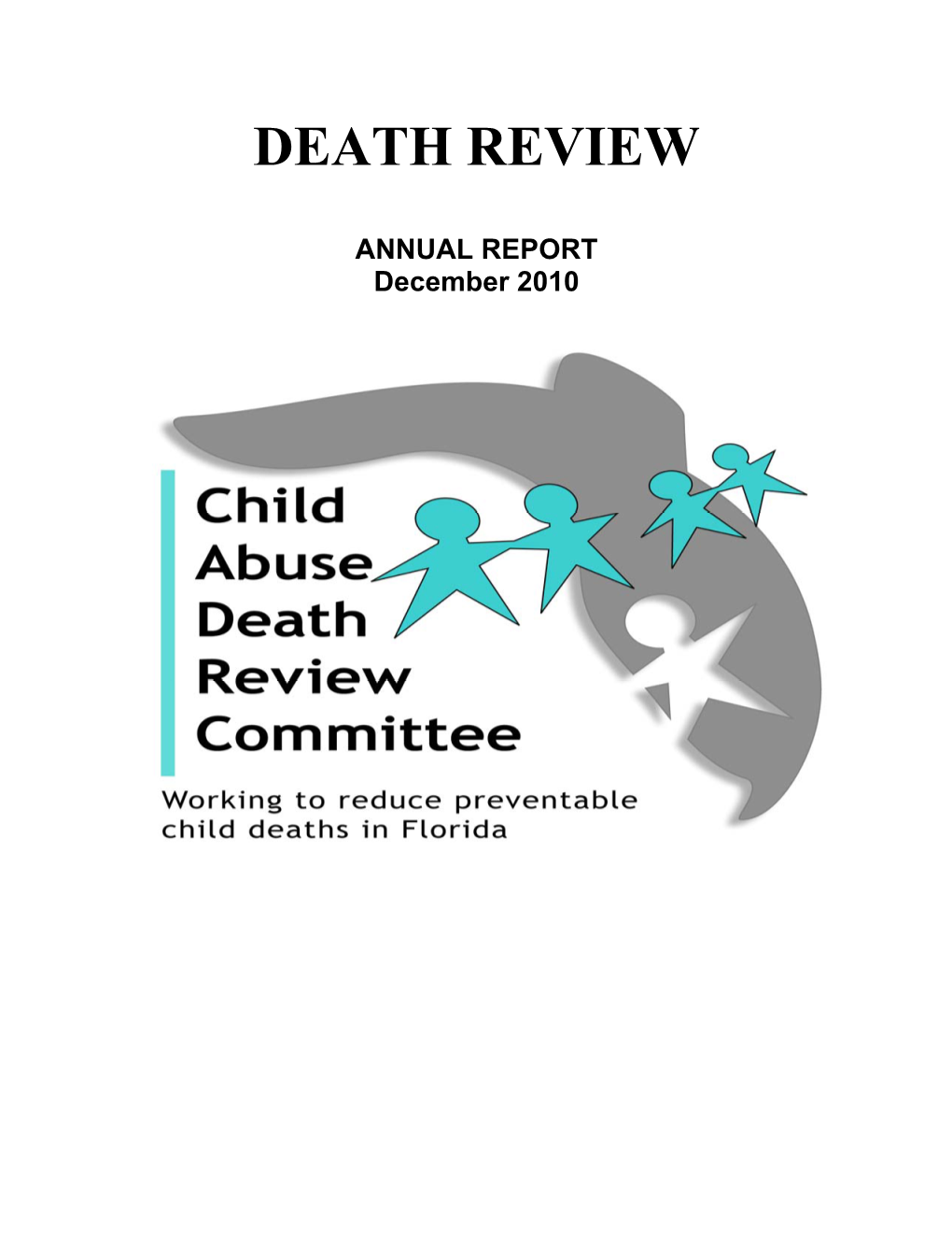 2010 Annual Report Provides Extensive Data on Each of These Categories of Abuse and Neglect Child Deaths