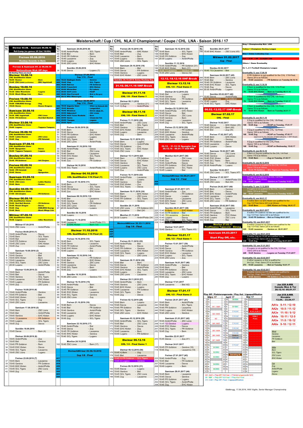 Meisterschaft / Cup / CHL NLA /// Championnat / Coupe / CHL LNA - Saison 2016 / 17 Gray = Championship NLA / LNA Jeu Jeu Jeu Jeu Jeu Die/Mar 02.08