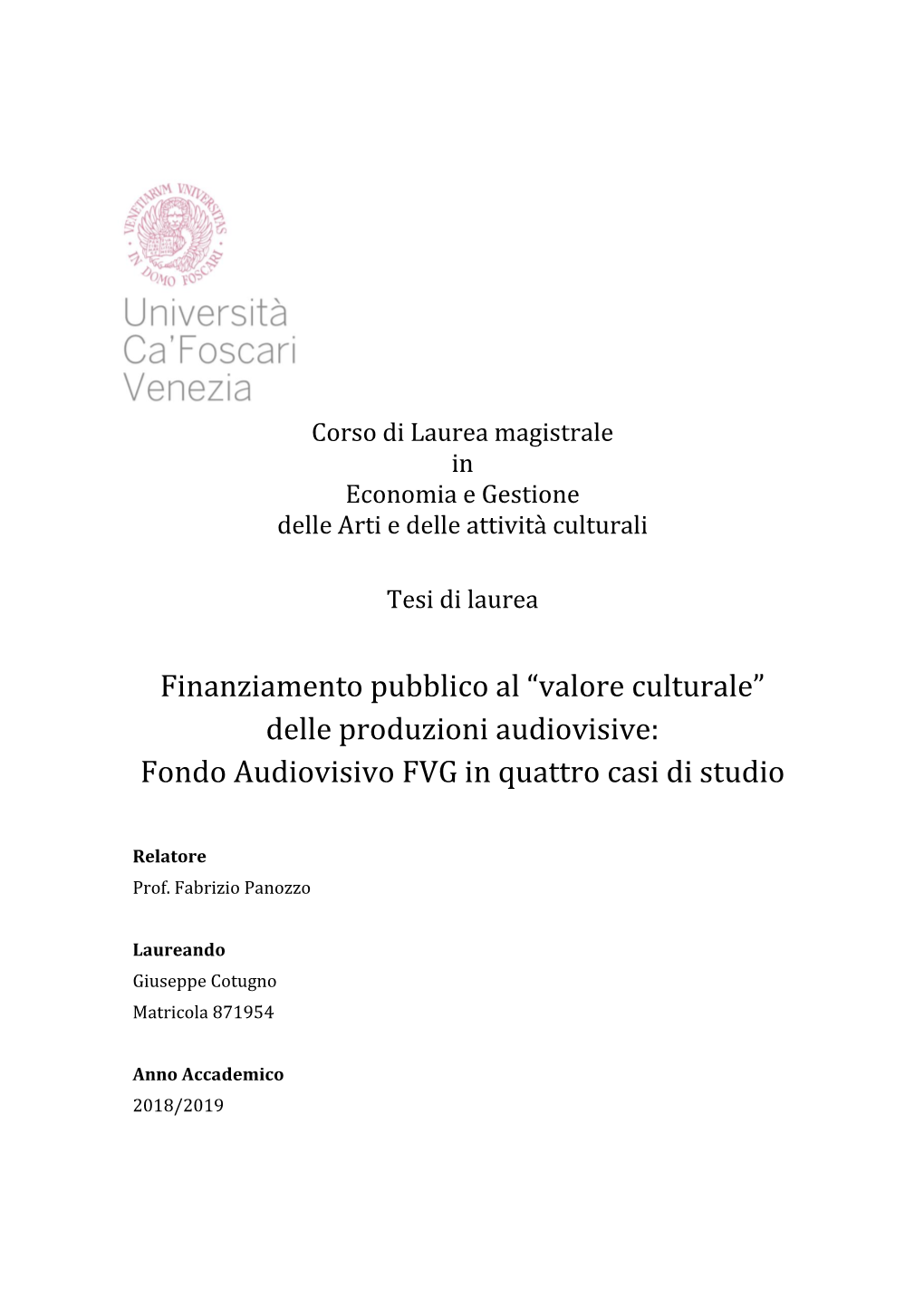 Finanziamento Pubblico Al “Valore Culturale” Delle Produzioni Audiovisive: Fondo Audiovisivo FVG in Quattro Casi Di Studio