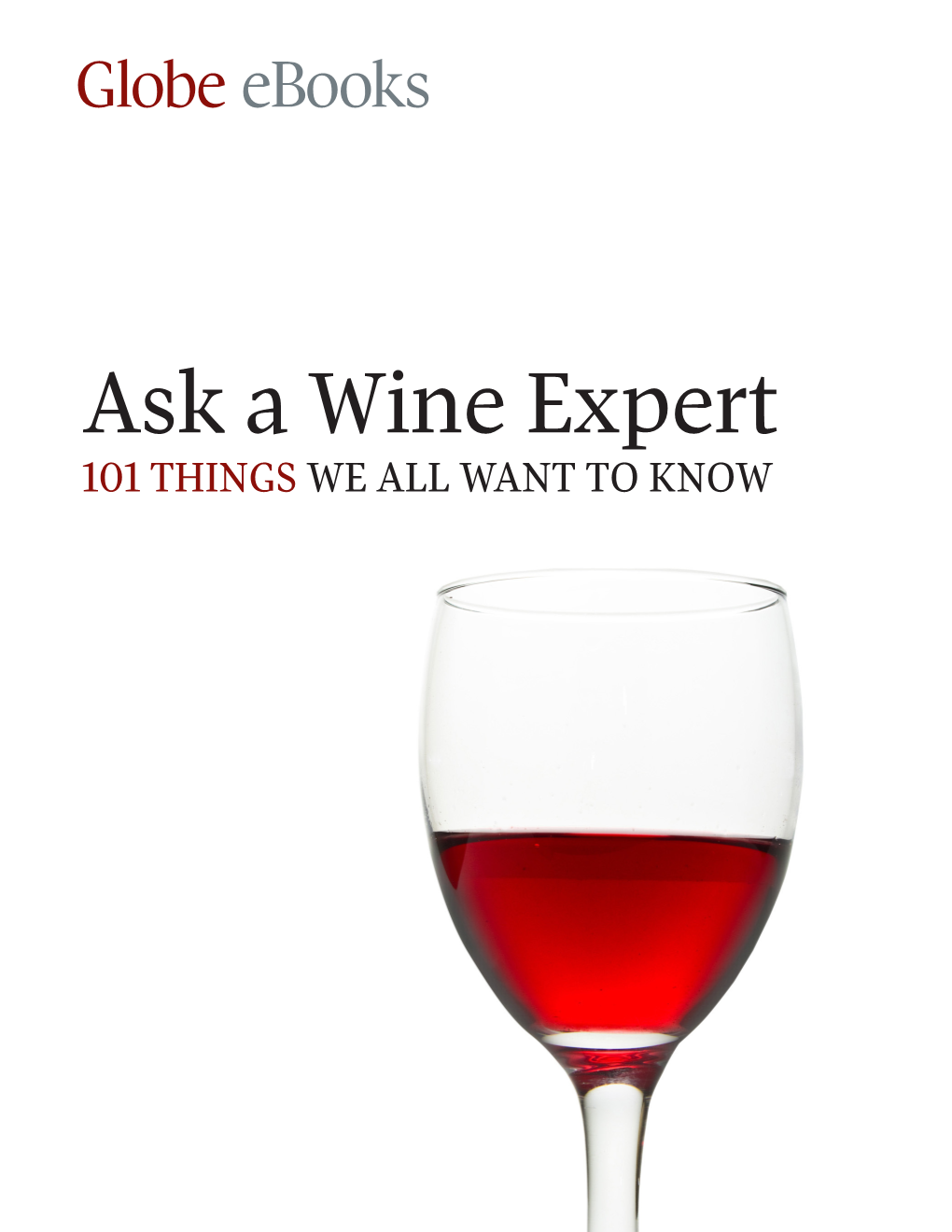 Ask a Wine Expert: 101 Things We All Want to Know