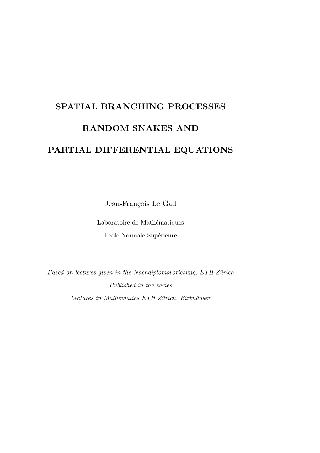 Spatial Branching Processes Random Snakes and Partial Differential Equations