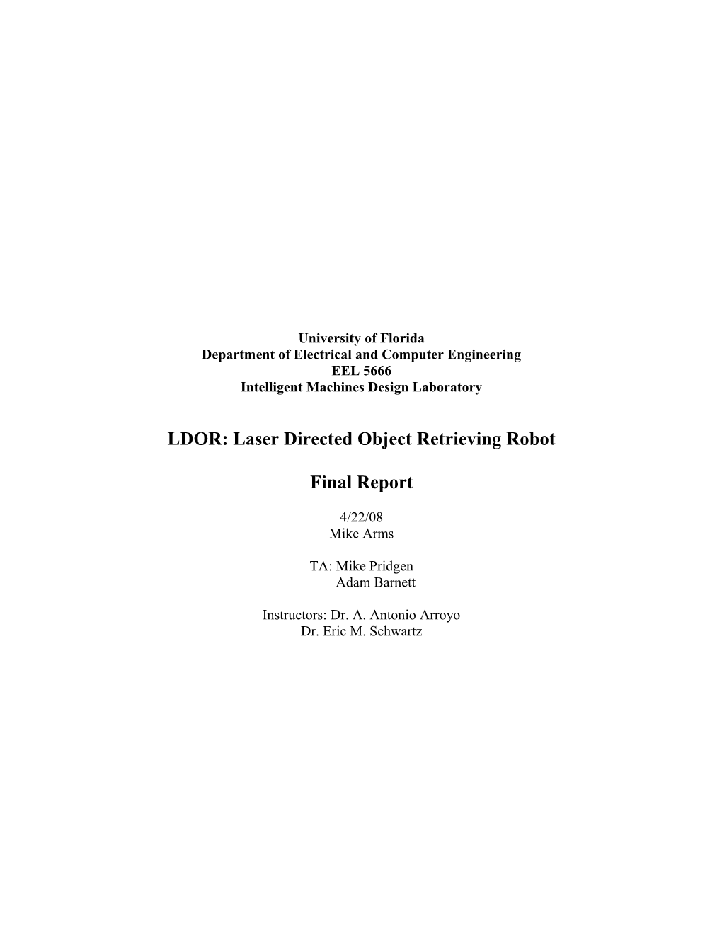EEL5666 L-DOR: Formal Report I Mike Arms