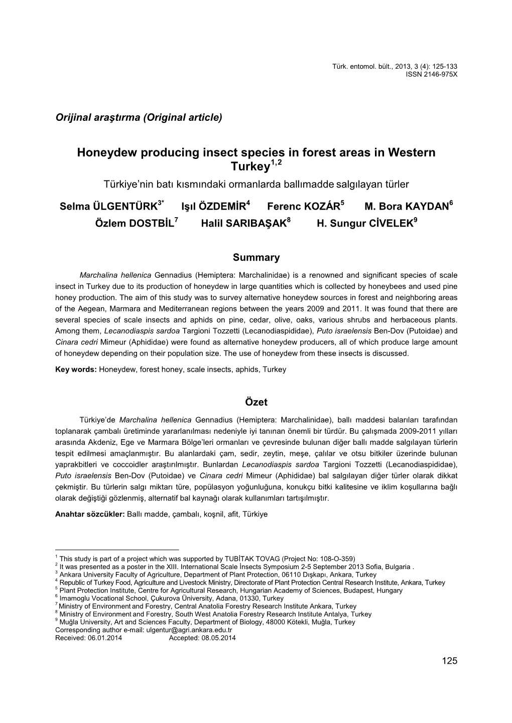 Honeydew Producing Insect Species in Forest Areas in Western Turkey1,2 Türkiye’Nin Batı Kısmındaki Ormanlarda Ballımadde Salgılayan Türler