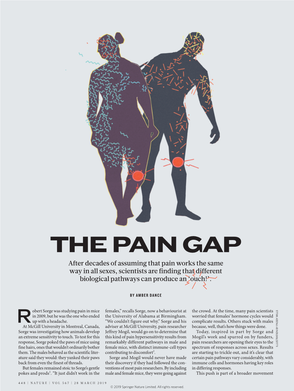 THE PAIN GAP After Decades of Assuming That Pain Works the Same Way in All Sexes, Scientists Are Finding That Different Biological Pathways Can Produce an ‘Ouch!’