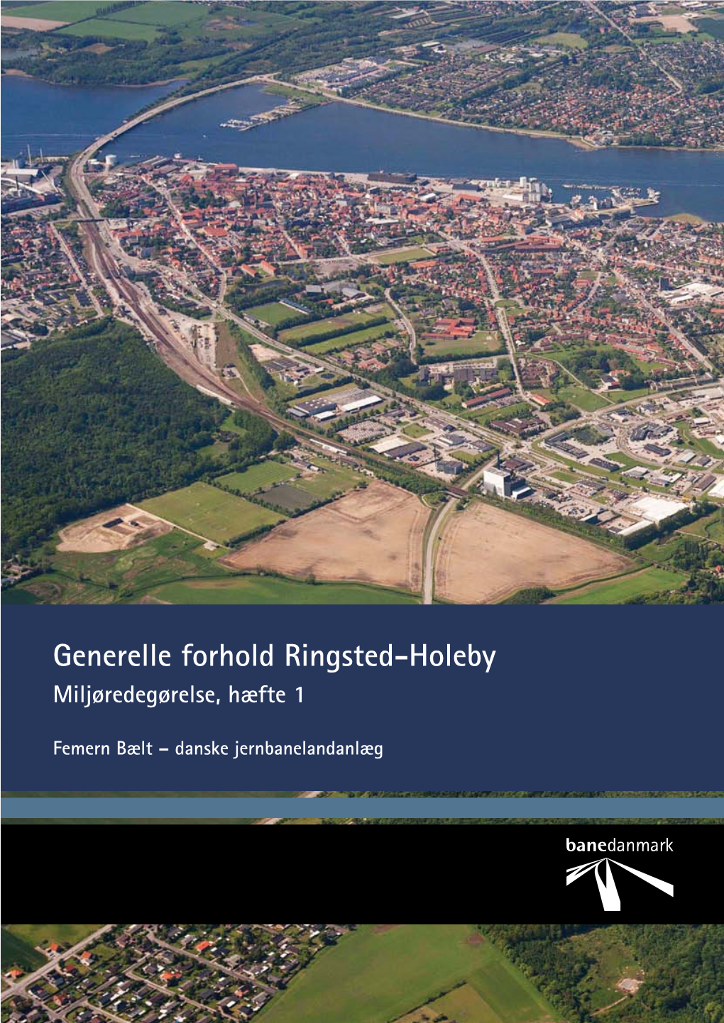 Generelle Forhold Ringsted-Holeby Miljøredegørelse, Hæfte 1