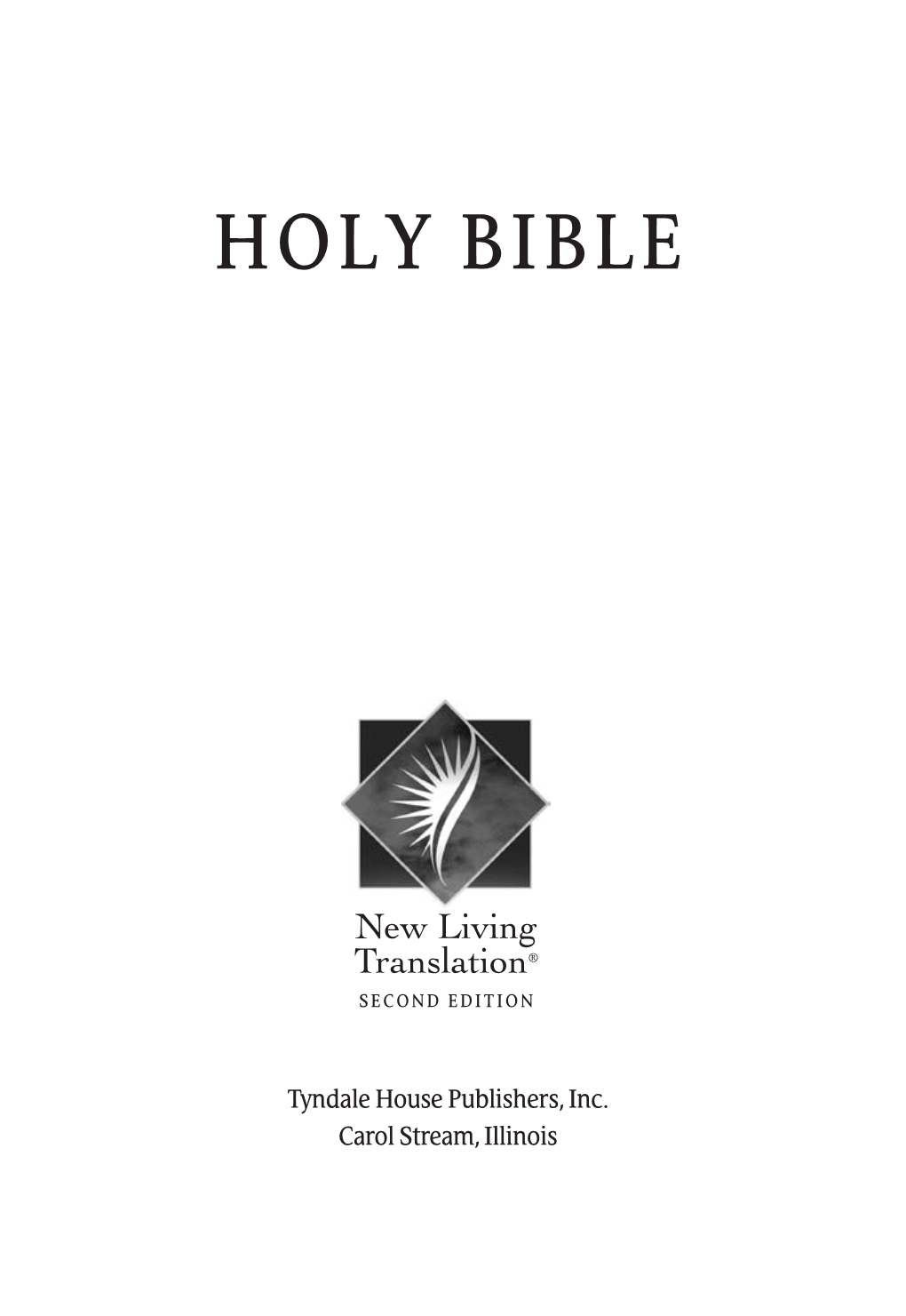 Holy Bible, New Living Translation, Copyright © 1996, 2004 by Tyndale Charitable Trust