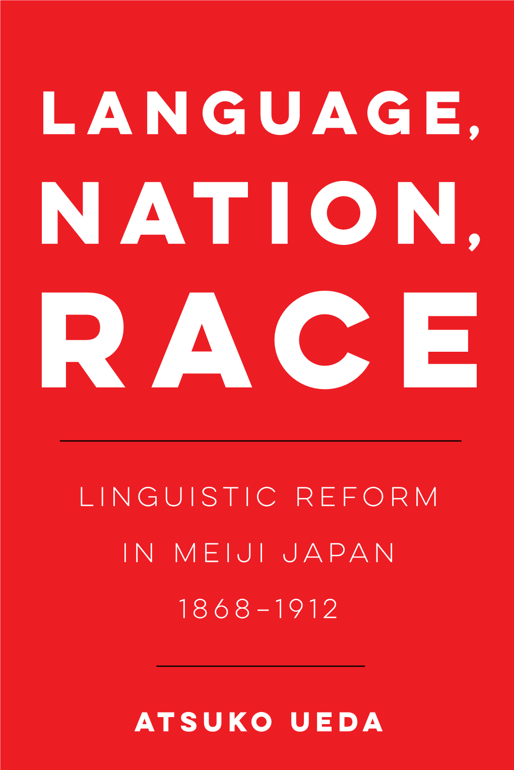 Language, Nation, Race: Linguistic Reform in Meiji Japan (1868—1912)