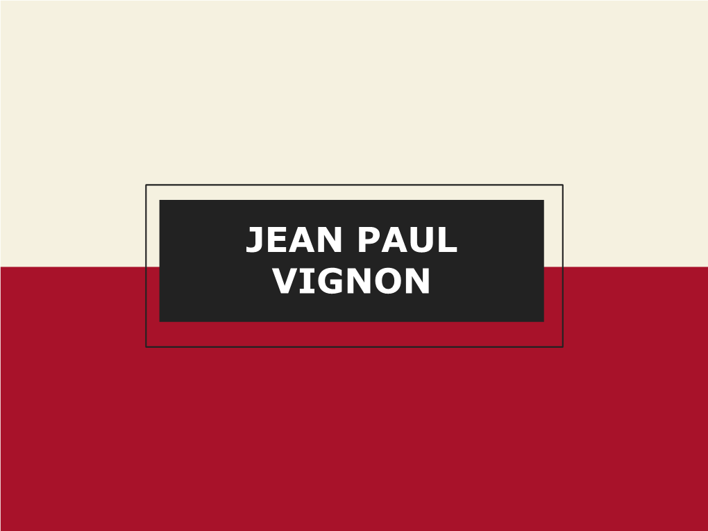 JEAN PAUL VIGNON Aboutsummary This Template