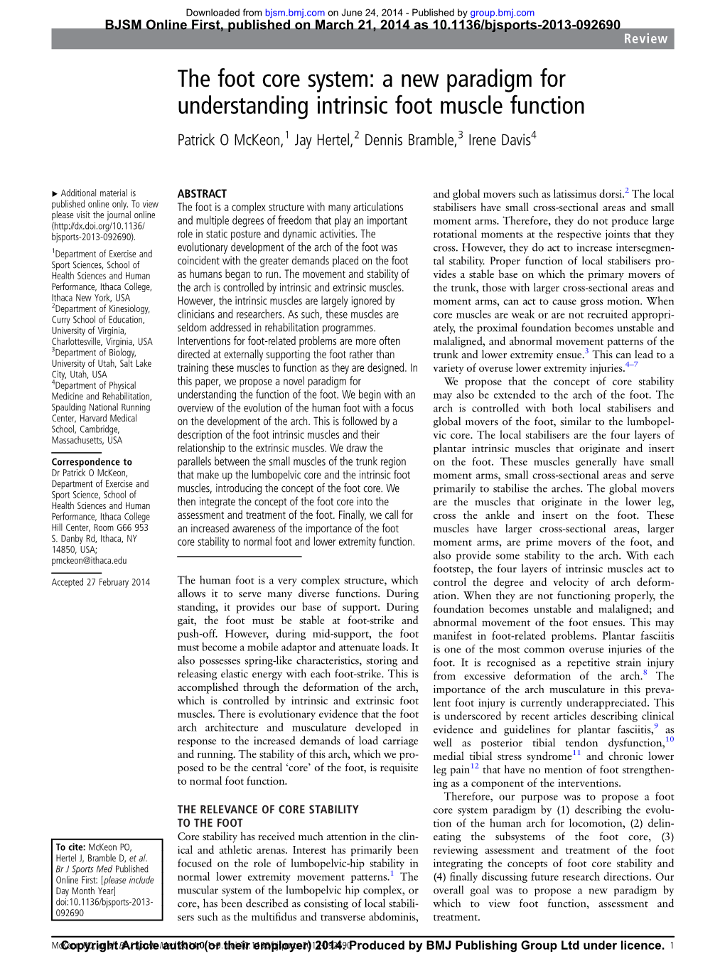 The Foot Core System: a New Paradigm for Understanding Intrinsic Foot Muscle Function Patrick O Mckeon,1 Jay Hertel,2 Dennis Bramble,3 Irene Davis4