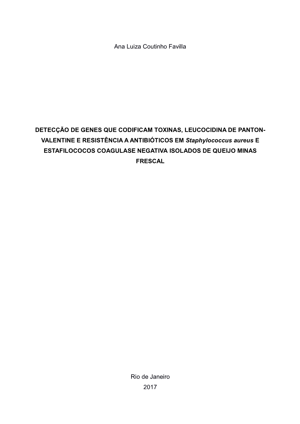 Ana Luiza Coutinho Favilla DETECÇÃO DE GENES QUE CODIFICAM TOXINAS, LEUCOCIDINA DE PANTON