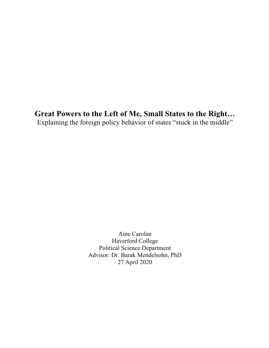 Great Powers to the Left of Me, Small States to the Right… Explaining the Foreign Policy Behavior of States “Stuck in the Middle”