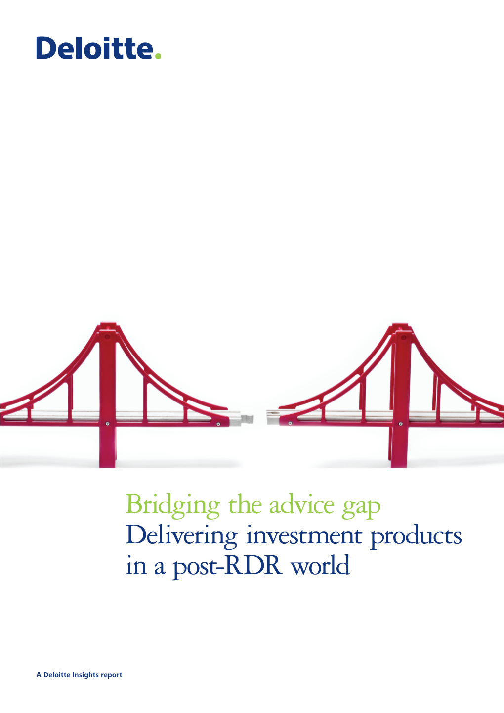 Bridging the Advice Gap Delivering Investment Products in a Post-RDR World