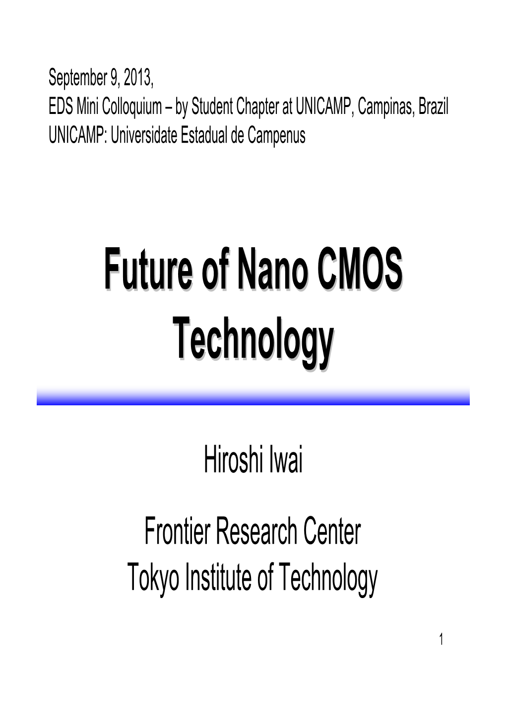 Future of Nano CMOS Technology