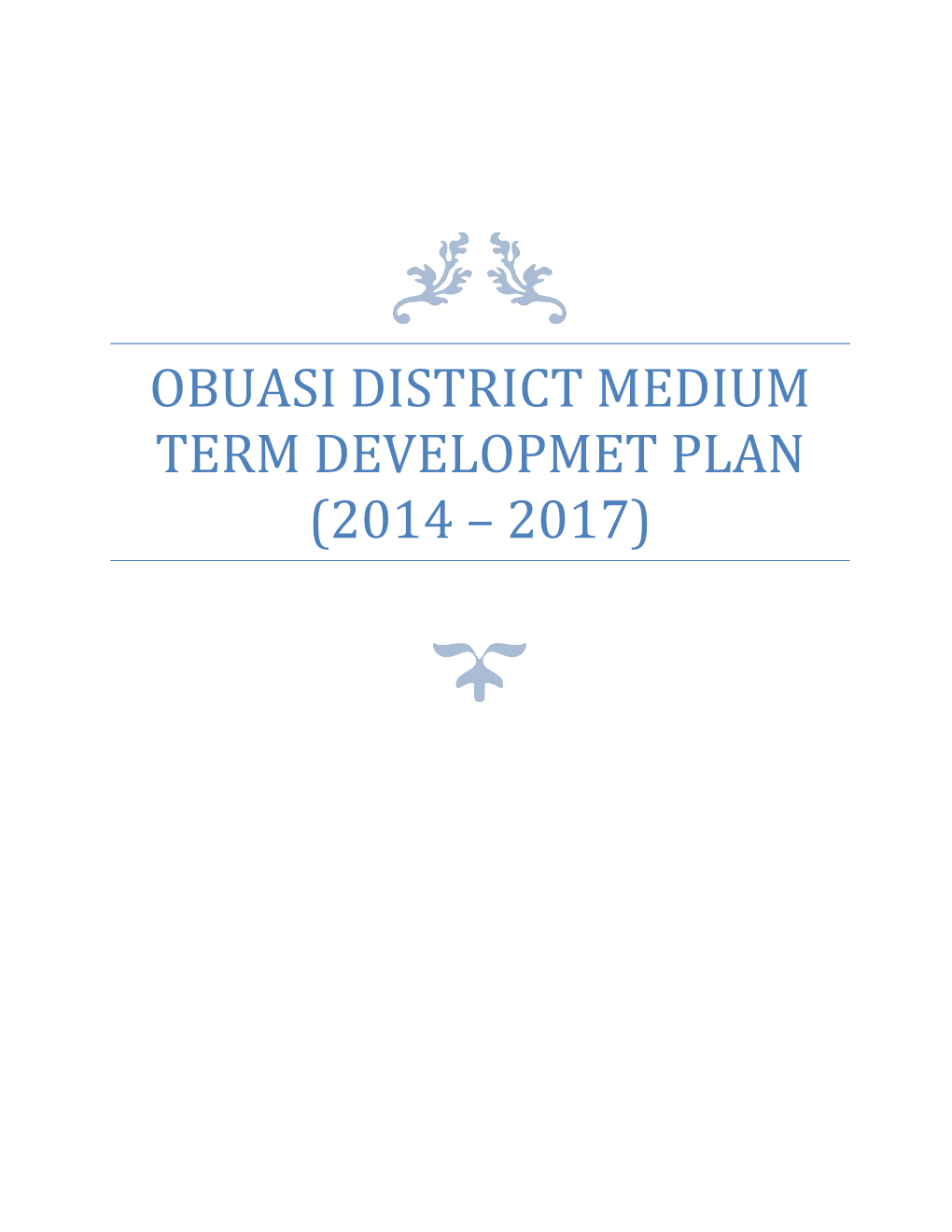 Obuasi District Medium Term Developmet Plan (2014 – 2017)