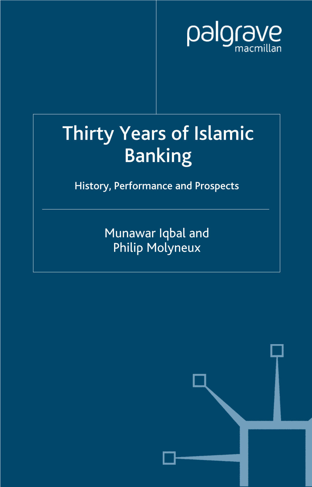 Thirty Years of Islamic Banking: History, Performance and Prospects