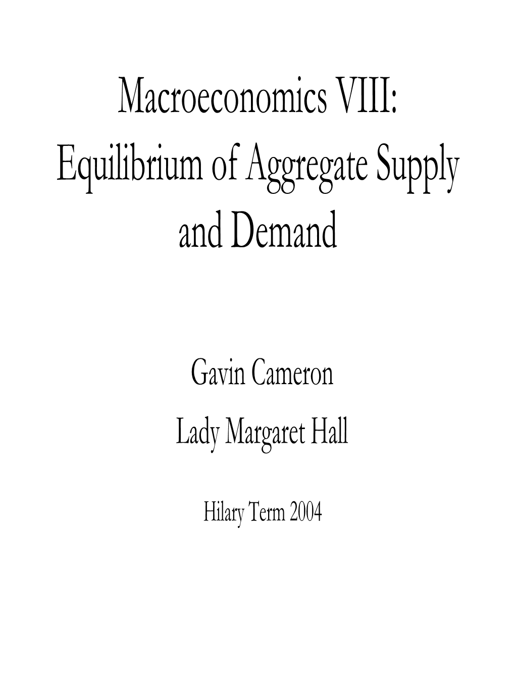 Macroeconomics VIII: Equilibrium of Aggregate Supply and Demand