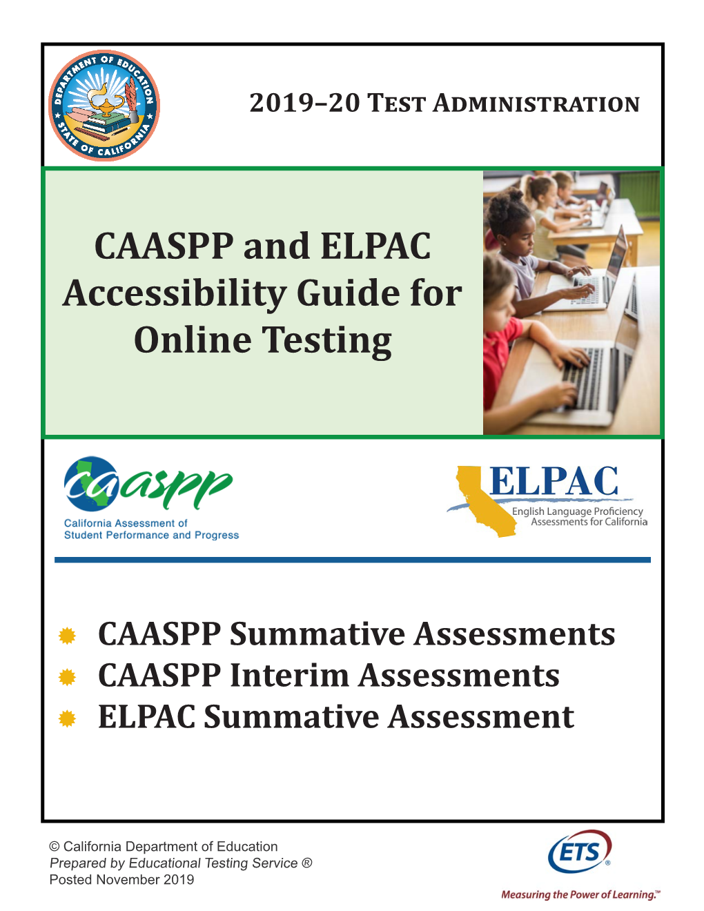 2019–20 CAASPP and ELPAC Accessibility Guide for Online Testing November 2019 Customization Copyright © 2019 by the California Department of Education