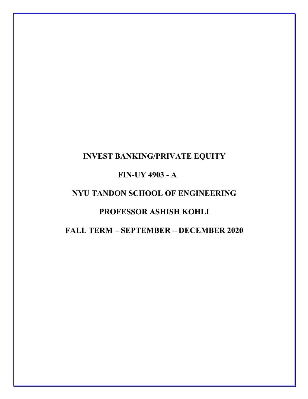 FIN-UY4903 Invest Banking/Private Equity Syllabus (Ashish Kohli)